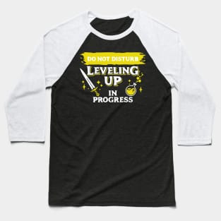 Do Not Disturb Leveling Up In Progress Light Yellow Label Baseball T-Shirt